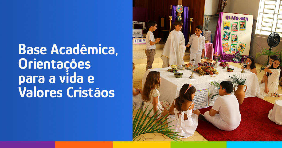 Base Acadêmica, orientações para a vida e valores cristãos .