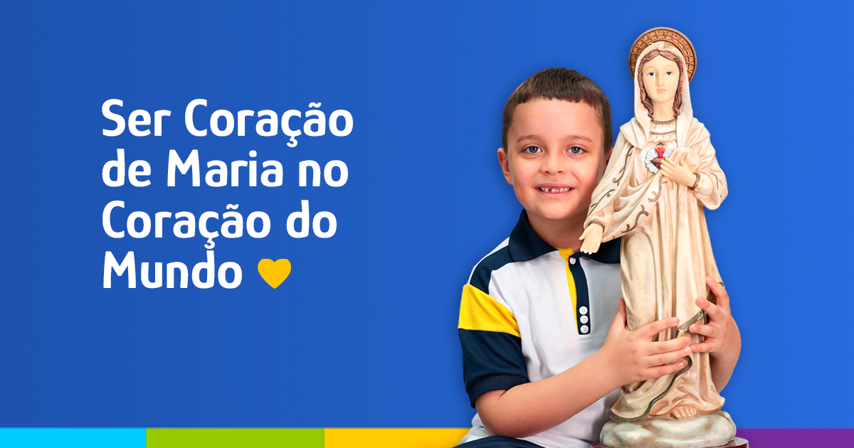 Ser Coração de Maria no Coração do Mundo.