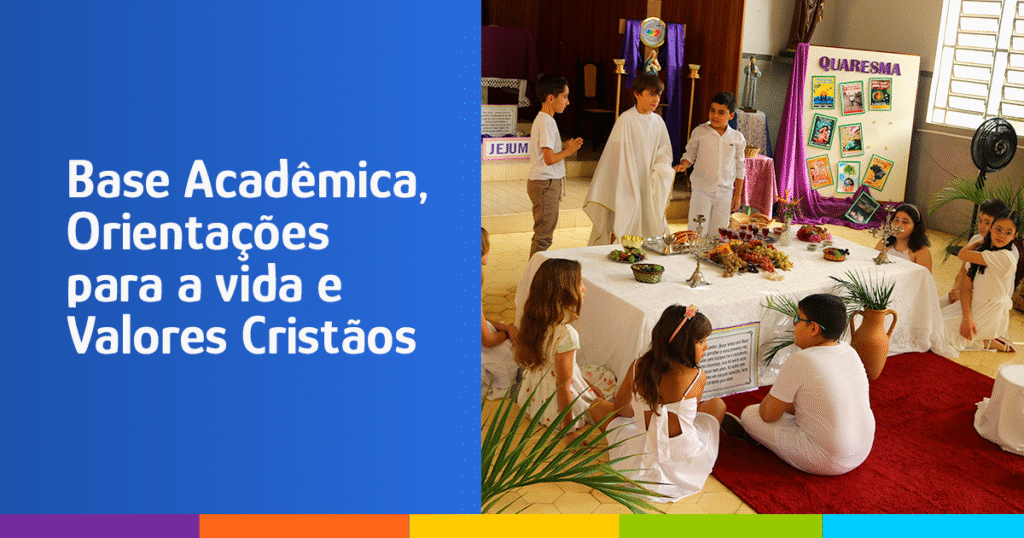 Base Acadêmica, orientações para a vida e valores cristãos